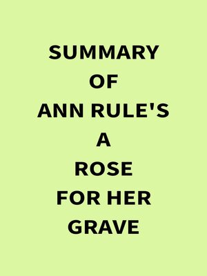 cover image of Summary of Ann Rule's a Rose for Her Grave